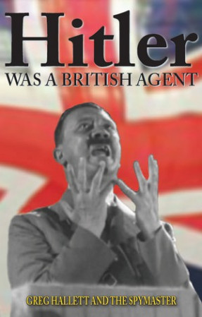 Greg Hallett - Hitler Was a British Agent